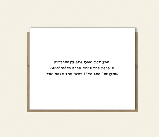 Funny "Statistics Birthdays are Good For You" Birthday Card, funny card