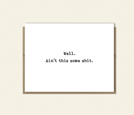 Sympathy Card "Ain't that some Shit" Get Well
