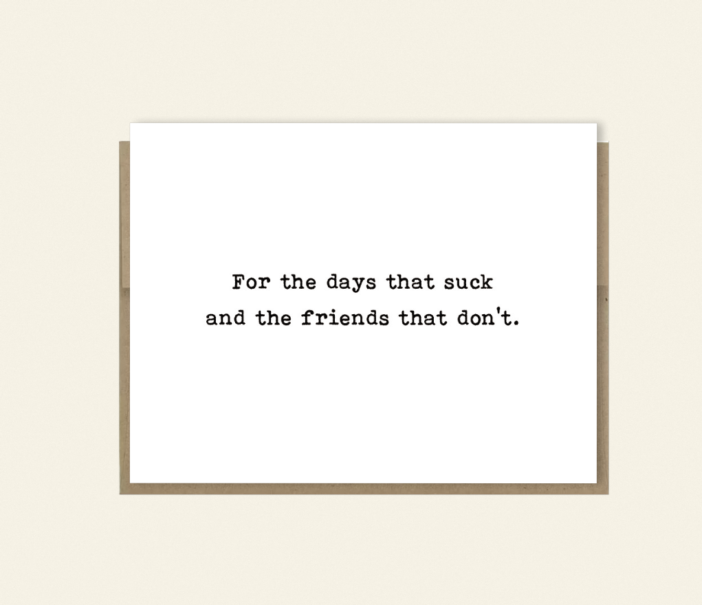 Support “For the Days That Suck and the Friends That Don’t” – Encouragement Card for Your Ride-or-Die