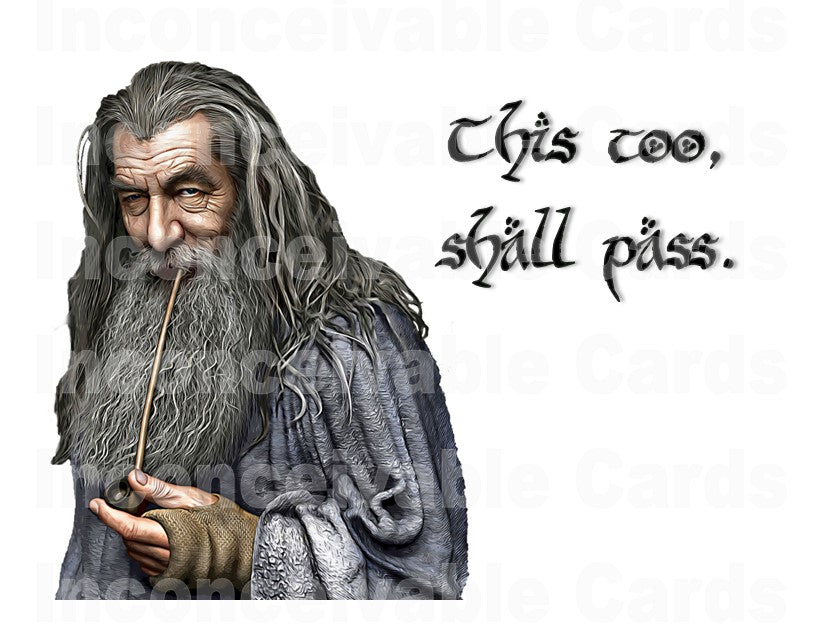 LOTR - "This Too Shall Pass" Sympathy/Get Well Card