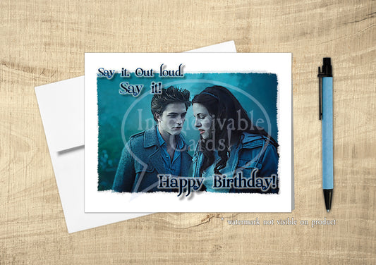 Twilight - "Say It!" Birthday Card
