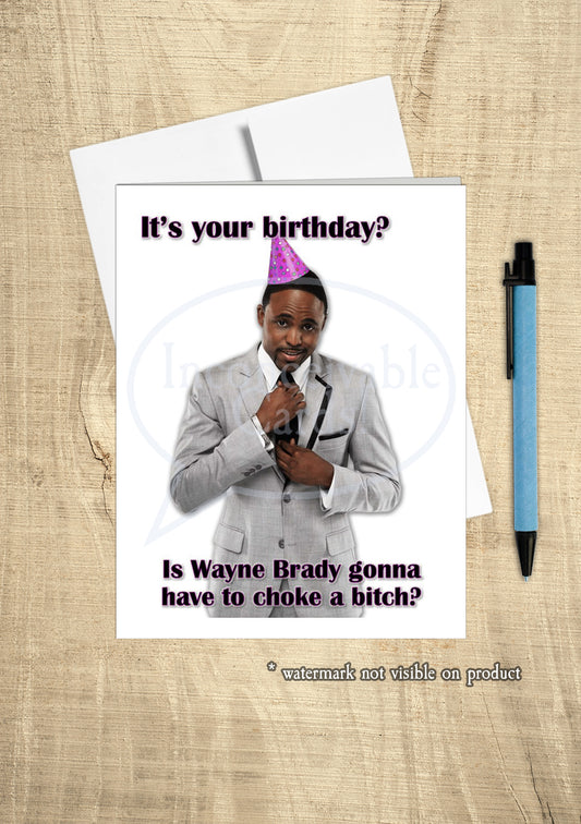 Funny Wayne B Birthday Card, "Is Wayne B gonna choke a b*tch?"