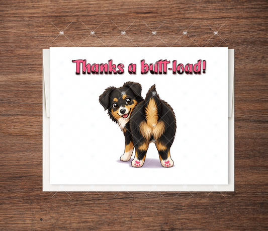 Funny Dog "Thank You a Butt Load" Thank You Card, Gratitude Card