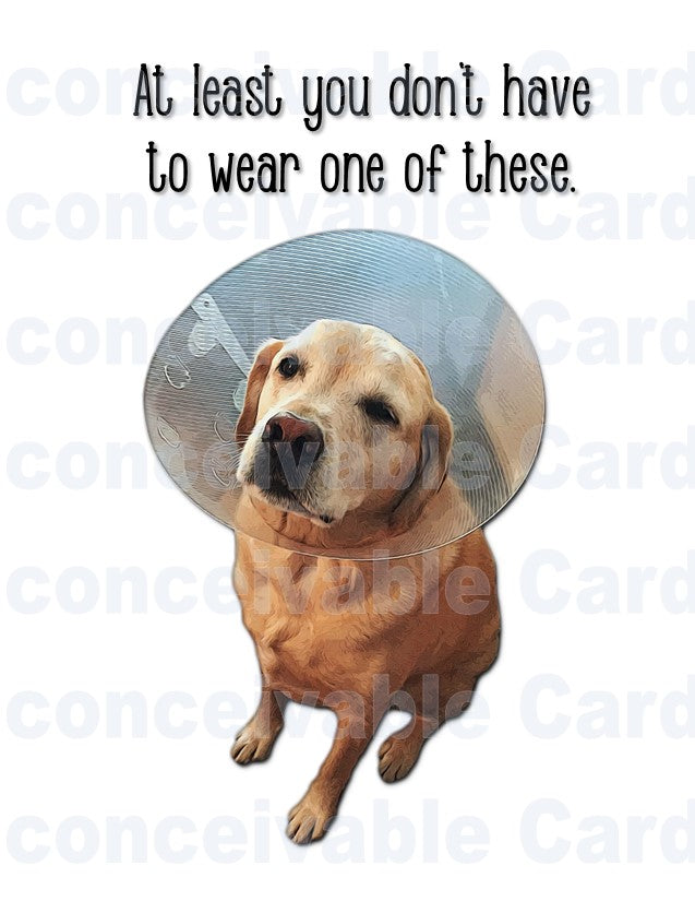 "At Least You Don't Have to Wear One of These" Support Card, Get Well Greeting Card