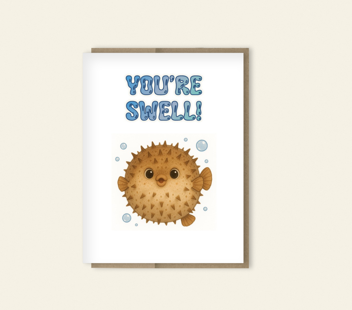 ADORABLE "You're Swell!" – Pufferfish Pun Card, Congratulations Card, Graduation, Support Card