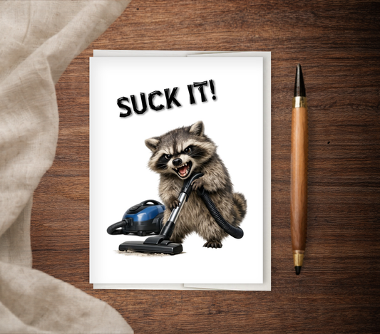 “Suck It!” Funny Raccoon Encouragement Card