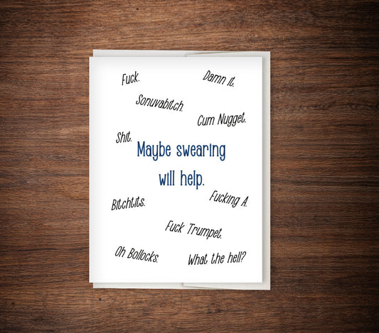 "Maybe Swearing Will Help" Funny  Card, Hang in There, Sympathy Card