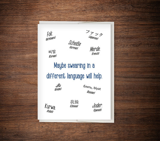 "Maybe Swearing In A Foreign Language Will Help" Funny Card
