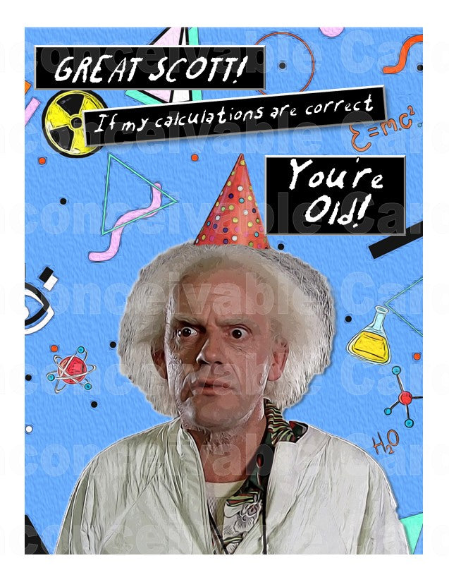 Back to the Future - "Great Scott You're Old!" Birthday Card