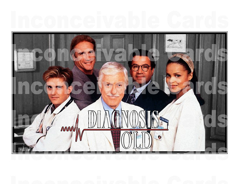 Diagnosis Murder - "Diagnosis Old" Funny Birthday Card