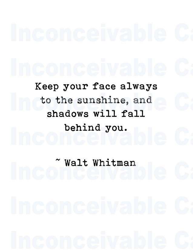 Inspirational "Keep Your Face to the Sunshine" Walt Whitman Quote, Thinking of You