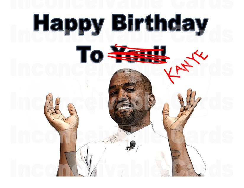 Kanye - Funny Birthday Card