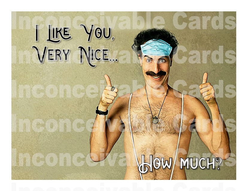Borat "I Like You - How Much?" Funny Card, Romantic Card, Love Card, Just Because