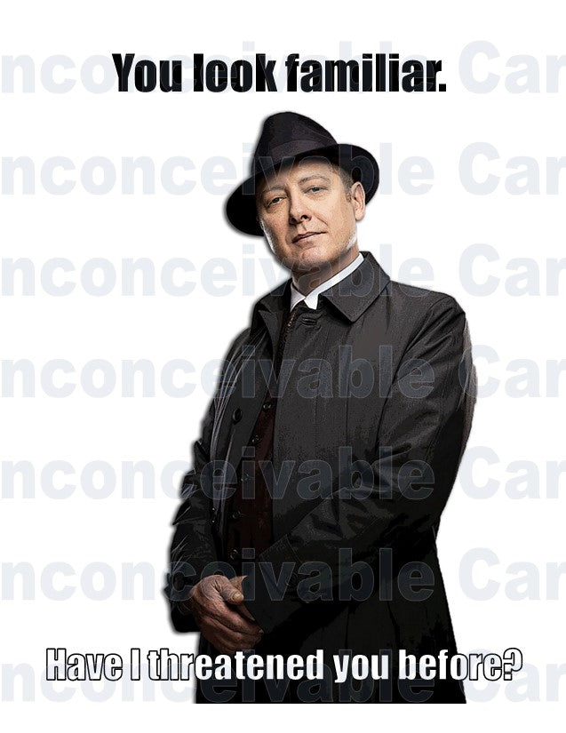 BlackList "Have I Threatened You Before?" Any Occasion Card