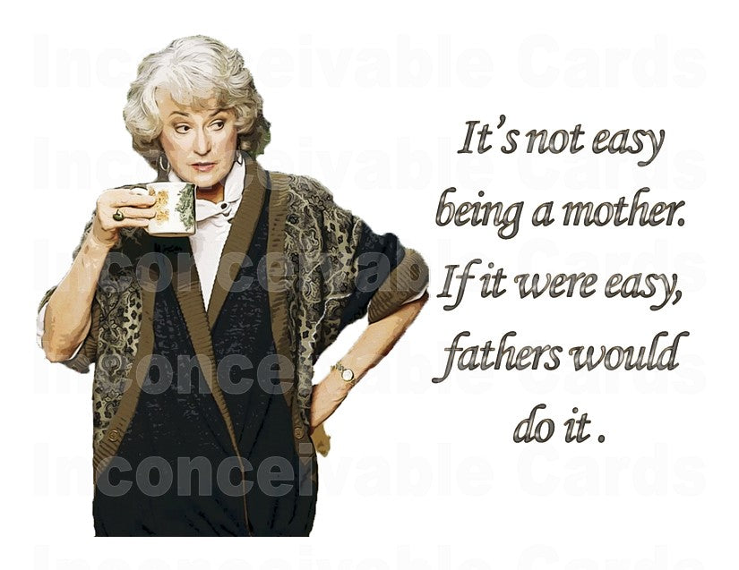 Golden Girls - "Mothering Isn't Easy" Funny Card For Mom