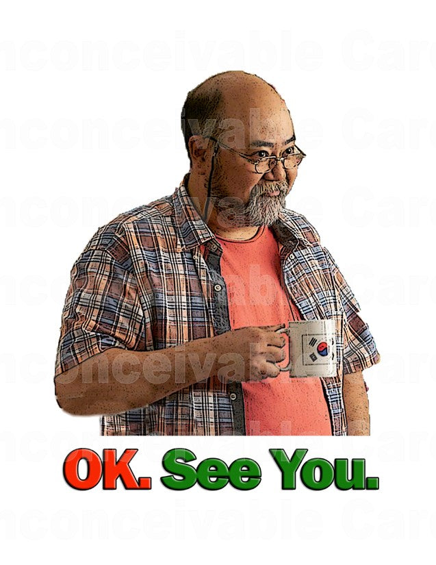 Kim's Convenience - "OK. See You!" Any Occasion Card