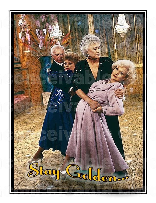 Golden Girls - "Stay Golden" Any Occasion Card