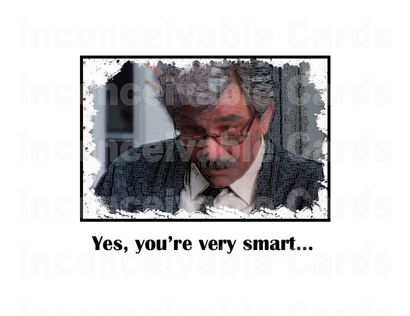 Princess Bride "Yes You're Very Smart" Any Occasion Card