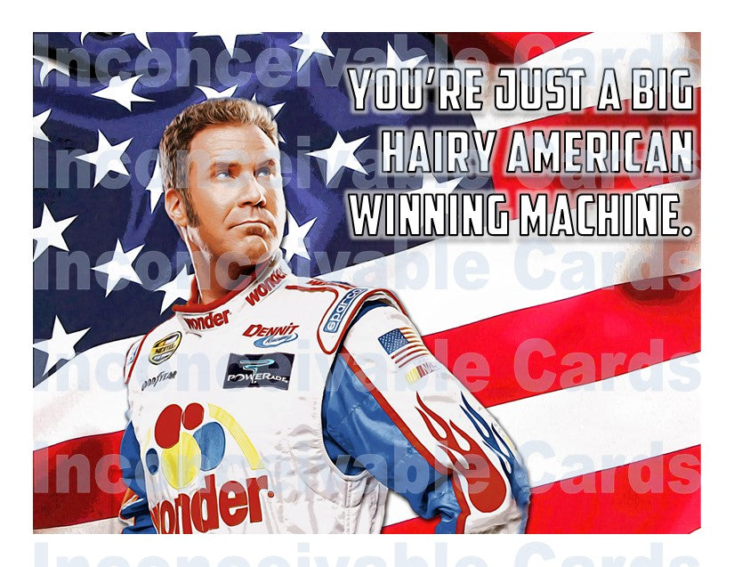 Talladega Nights - "Hairy American Winning Machine" Card for Birthday, Congratulations, Graduation